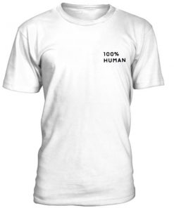 100% Human Tshirt