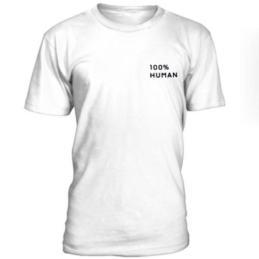 100% Human Tshirt