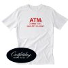 ATM T Shirt