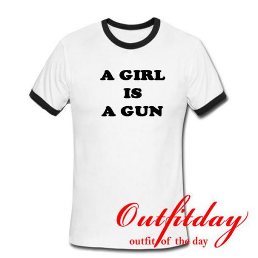 A girl is a gun tshirt