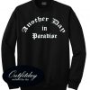 Another Day in Paradise Sweatshirt