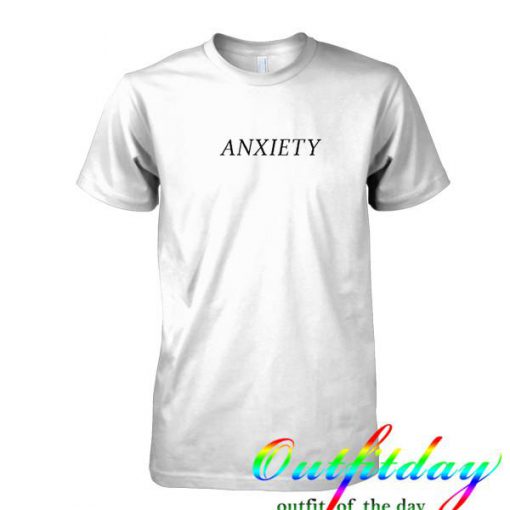 Anxiety tshirt