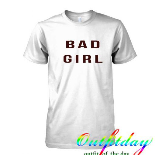 Bad Girl tshirt