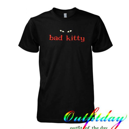 Bad Kitty tshirt