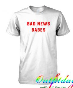 Bad News Babes tshirt