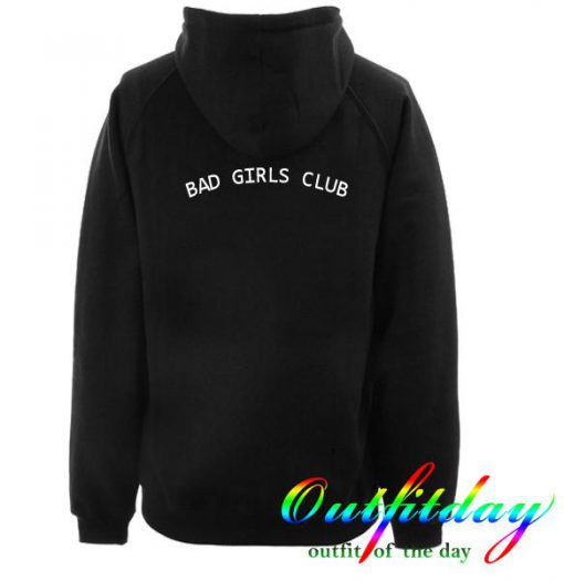 Bad girls club hoodie