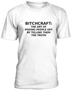 Bitch Craft The Art Of Pissing Tshirt