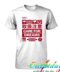 Care for dreams tshirt