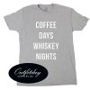 Coffee Days Whiskey Nights T-Shirt