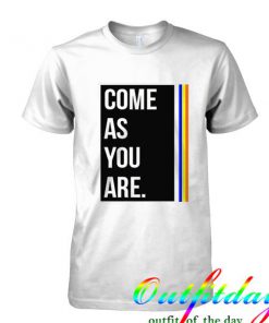 Come As You Are tshirt