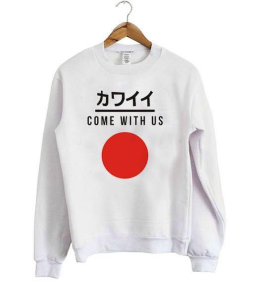 Come With Us Sweatshirt Ez025