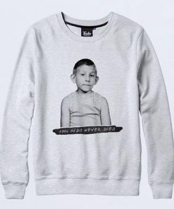 Cool kids never die Sweatshirt Ez025