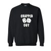 Crapped Out Sweatshirt  SU