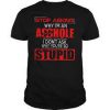 Deadpool Stop Asking Why I’m An Asshole T Shirt  SU