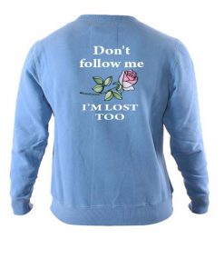 Dont follow me rose sweatshirt back
