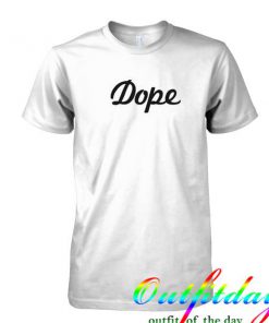 Dope tshirt