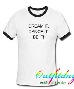 Dream It Dance It Be It Ringer