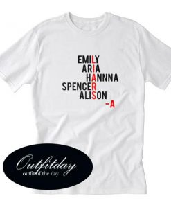 Emily Aria Hanna Spencer Alison T-Shirt