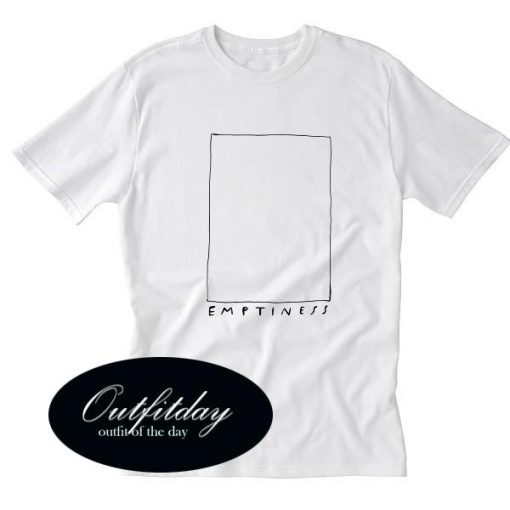 Emptiness T Shirt