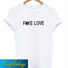 Fake Love T Shirt Ez025