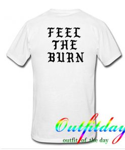 Feel The Burn tshirt Back