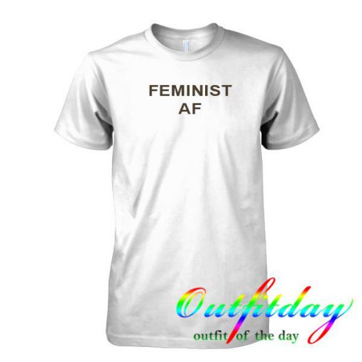 Feminist AF tshirt