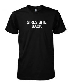 Girls Bite Back Tshirt