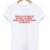 Girls Clothing In School Is More Regulated T-Shirt   SU