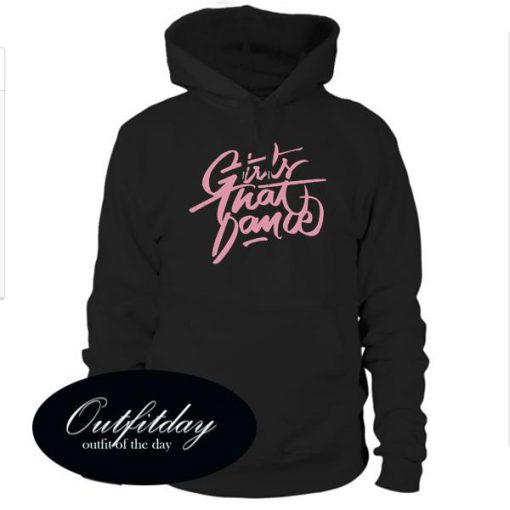 Girls That Dance Hoodie