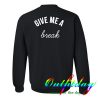 Give me a break sweatshirt back