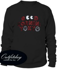 Good Morning Tokyo Sweatshirt