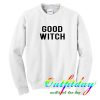 Good Witch Sweatshirt