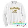 Harvard law just kidding sweatshirt