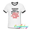 Heaven Don’t Want Me Quotes tshirt