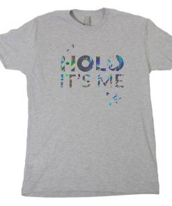 Holo Its Me Tshirt