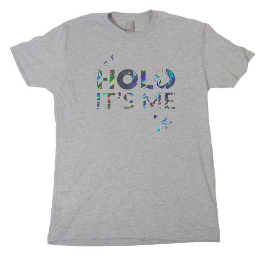 Holo Its Me Tshirt