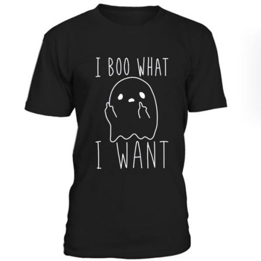 I Boo What I Want Tshirt