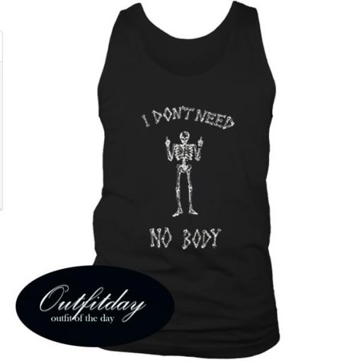 I Don't Need Nobody Tank Top