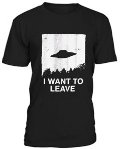 I Want To Leave Tshirt
