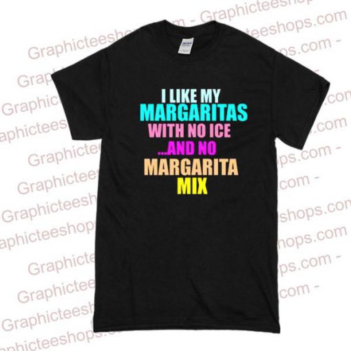 I like my margaritas tshirt