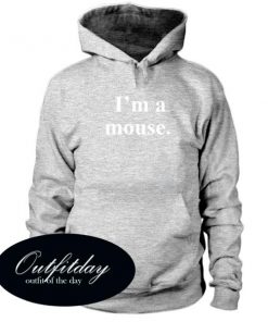 I'm A Mouse Hoodie