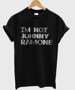 I’m Not Johnny Ramone T Shirt Ez025