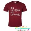 It's LeviOsa Not LevioSA tshirt