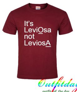 It's LeviOsa Not LevioSA tshirt