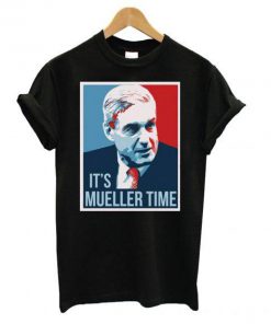 It’s Mueller Time Poster T shirt
