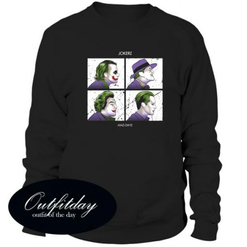 Jokerz Mad Days Sweatshirt