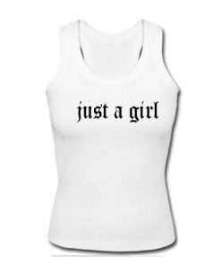 Just a girl tank top