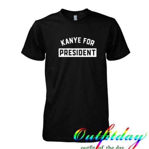 Kanye For President t shirt