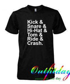 Kick Snare Hi Hat Tom Ride & Crash tshirt