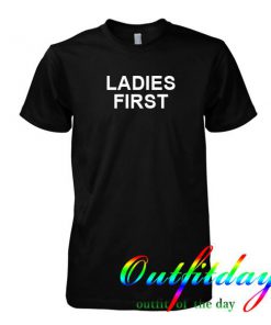 Ladies first tshirt